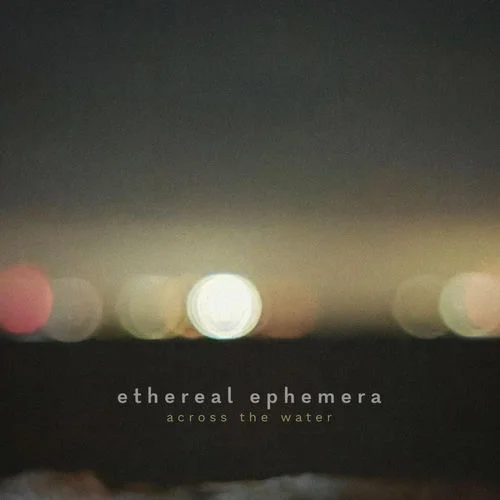 Bing Satellites - Across the Water (Ethereal Ephemera) (2026)