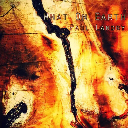 Paul Landry - What on Earth (2026)