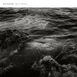 Tom Caufield - Quiet Modern (2026)