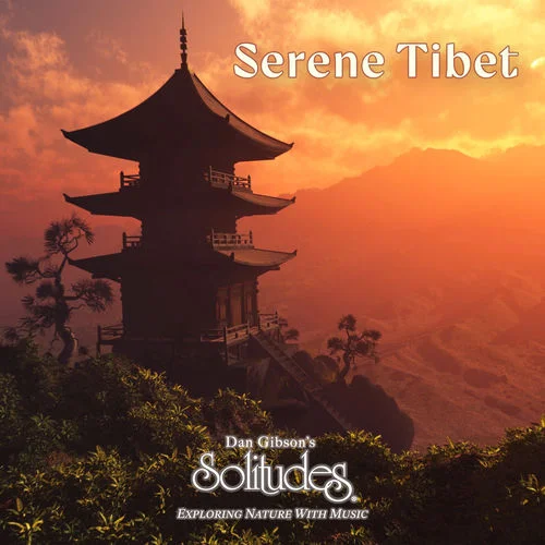 Dan Gibson's Solitudes - Serene Tibet (2026)