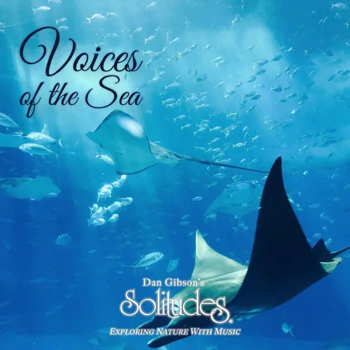 Dan Gibson's Solitudes - Voices of the Sea (2026)