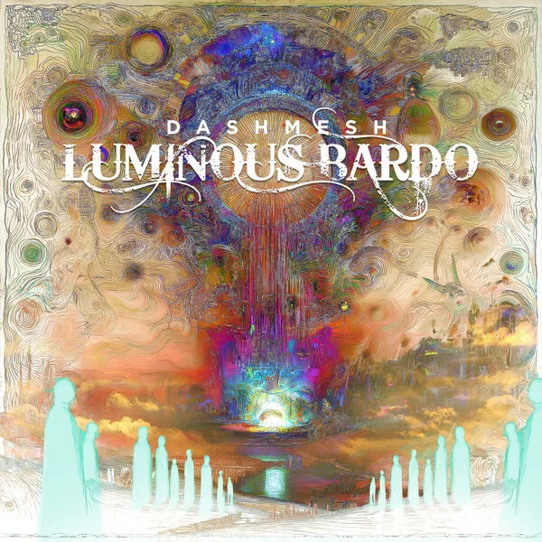 Dashmesh - Luminous Bardo (2026)