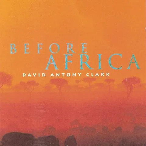 David Antony Clark - Before Africa (1996)