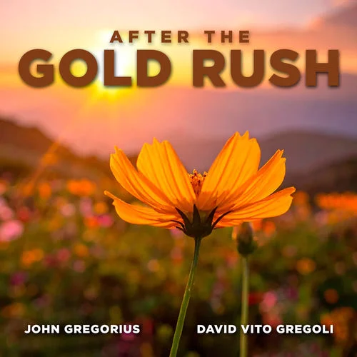 John Gregorius, David Vito Gregoli - After The Gold Rush (2026)