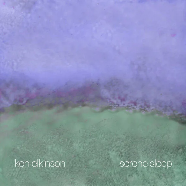 Ken Elkinson - Serene Sleep (2026)