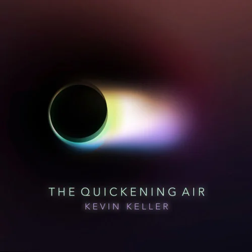 Kevin Keller - The Quickening Air (2026)