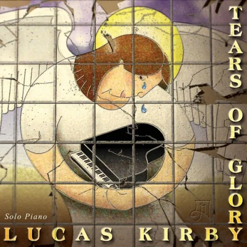 Lucas Kirby - Tears of Glory (2003)