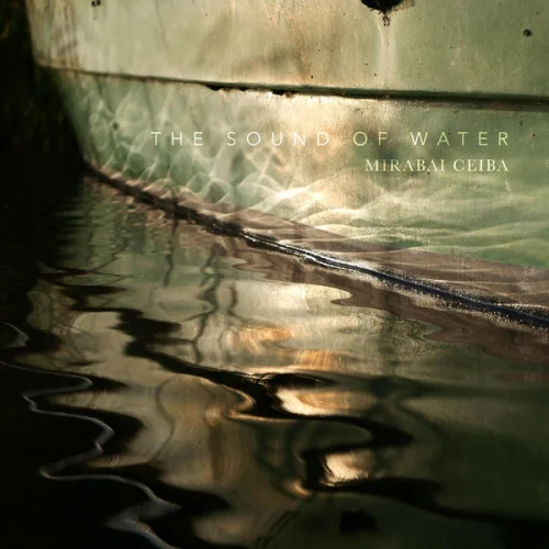 Mirabai Ceiba - The Sound of Water (2026)