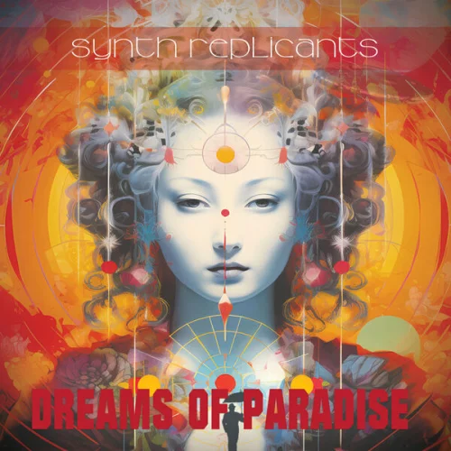 Synth Replicants - Dreams Of Paradise (2024)