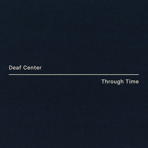 Deaf Center - Through Time (2026)