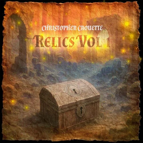 Christopher Caouette - The Relics Vol 1 (2025)