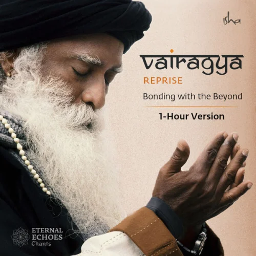 Sounds of Isha - Vairagya Reprise (1-Hour) (2023)