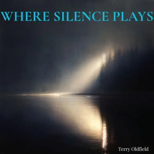 Terry Oldfield - Where Silence Plays (2026)